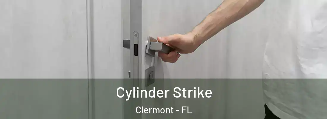 Cylinder Strike Clermont - FL