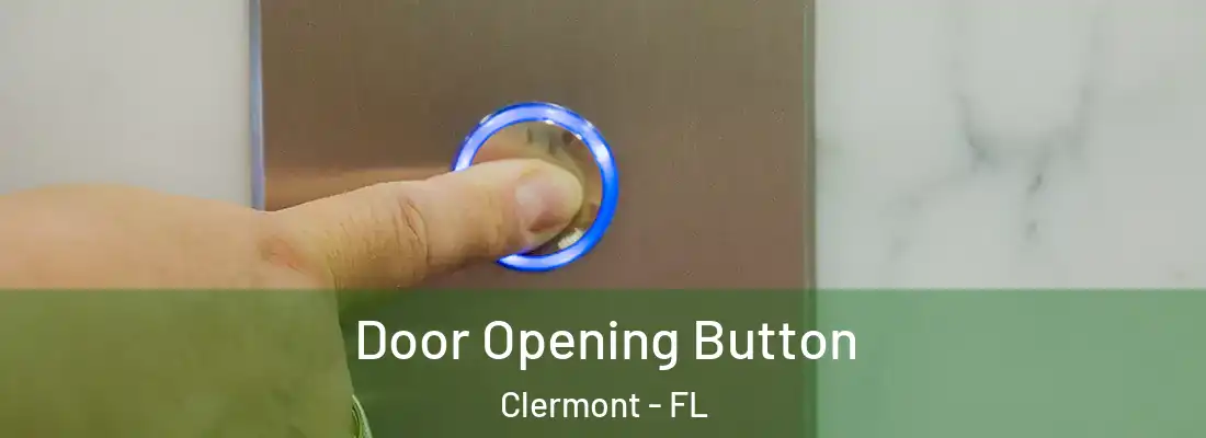 Door Opening Button Clermont - FL