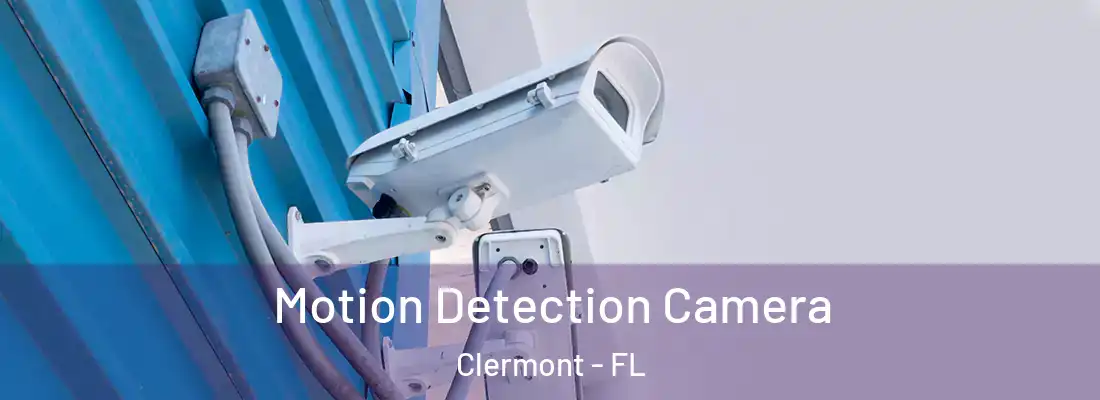 Motion Detection Camera Clermont - FL