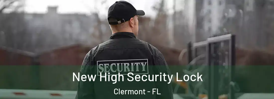 New High Security Lock Clermont - FL