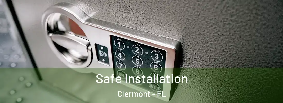  Safe Installation Clermont - FL