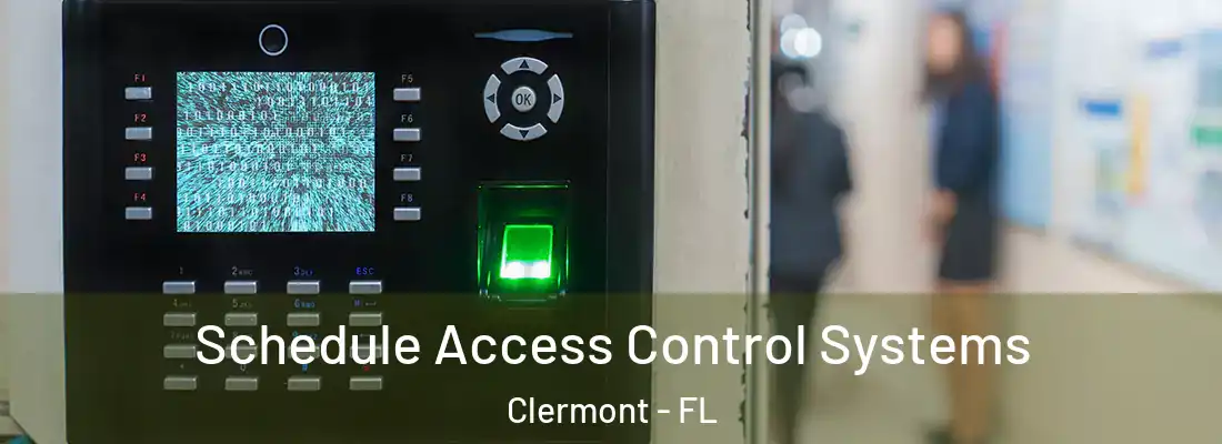 Schedule Access Control Systems Clermont - FL